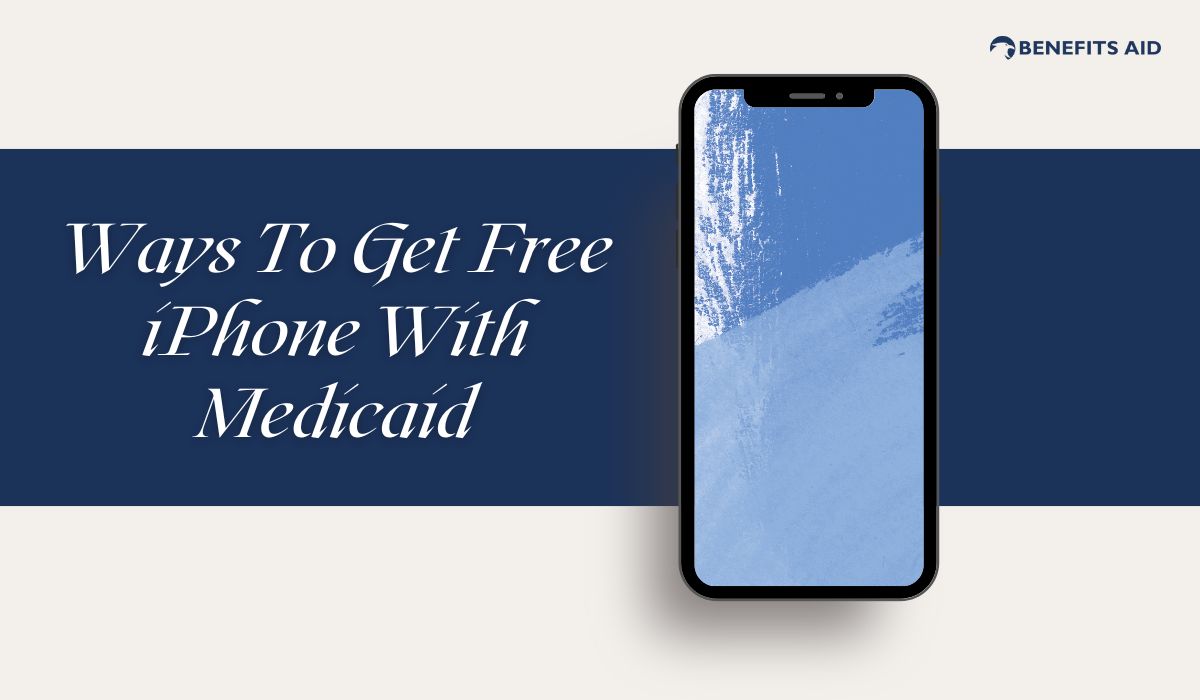 Ways To Get Free iPhone With Medicaid