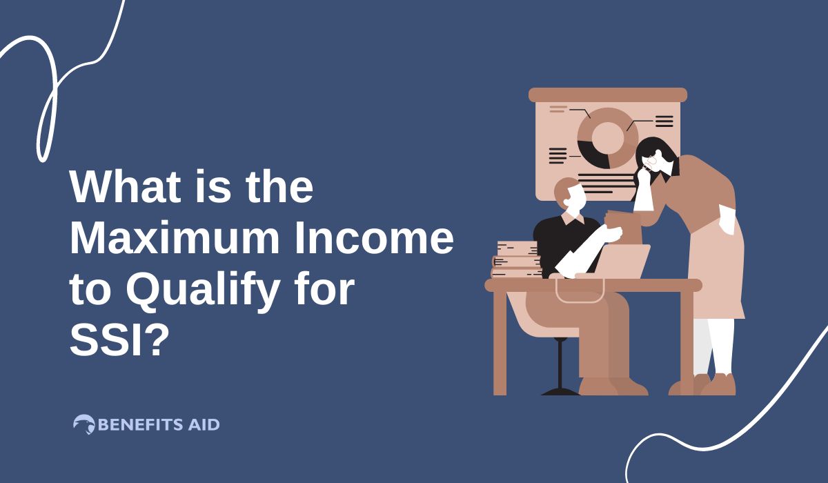 What is the Maximum Income to Qualify for SSI?