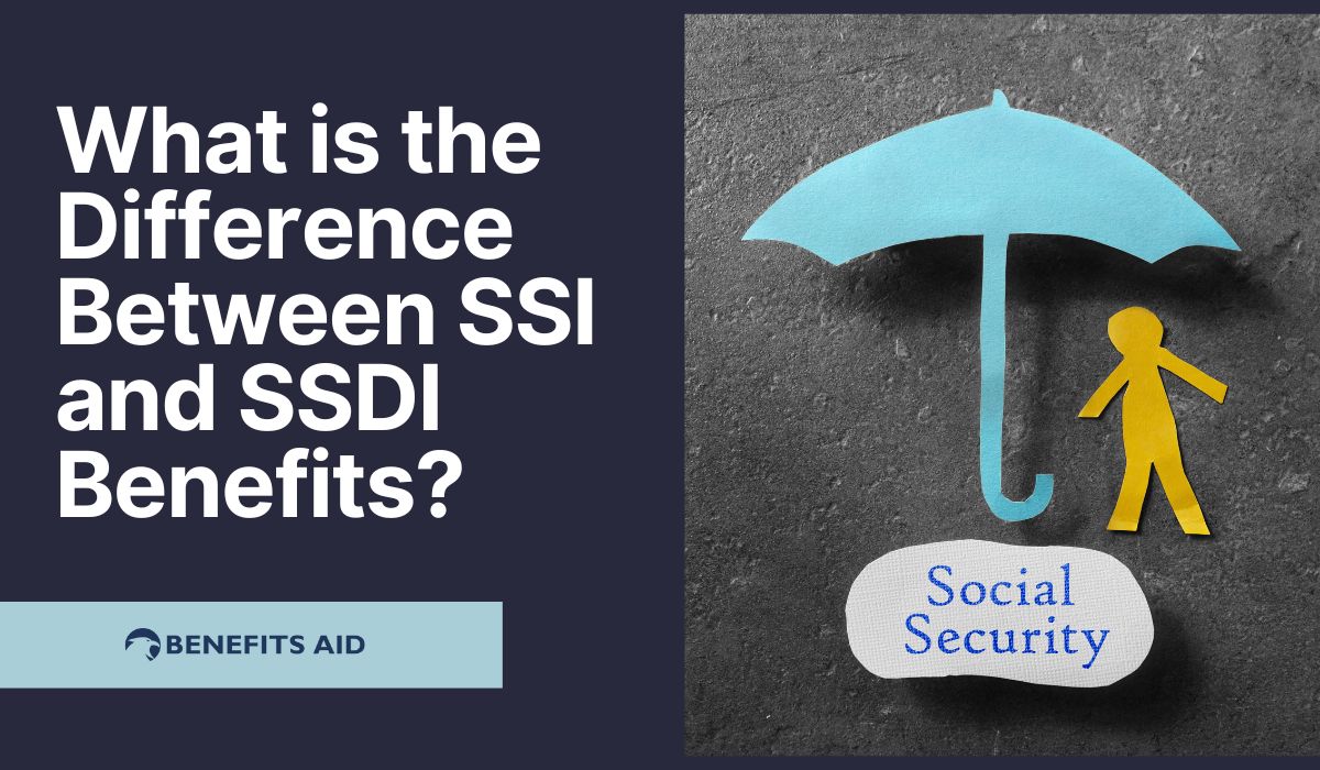 What is the Difference Between SSI and SSDI Benefits?